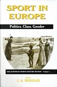 Sport in Europe : Politics, Class, Gender (Hardcover)