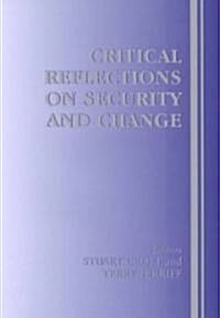 Critical Reflections on Security and Change (Hardcover)