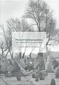 Places of Commemoration: Search for Identity and Landscape Design (Hardcover)