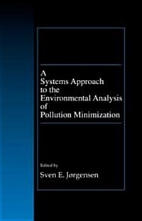 A Systems Approach to the Environmental Analysis of Pollution Minimization (Hardcover)
