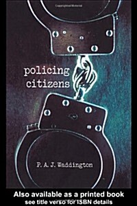 Policing Citizens : Police, Power and the State (Paperback)