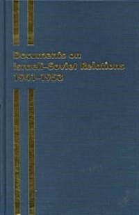 Documents on Israeli-Soviet Relations 1941-1953 : Part I: 1941-May 1949 Part II: May 1949-1953 (Multiple-component retail product)