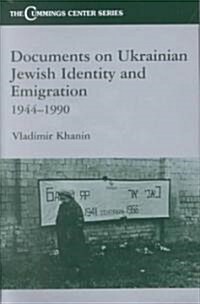 Documents on Ukrainian-Jewish Identity and Emigration, 1944-1990 (Hardcover)