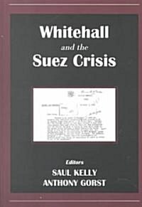 Whitehall and the Suez Crisis (Paperback)