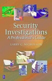 Security Investigations : A Professionals Guide (Paperback)