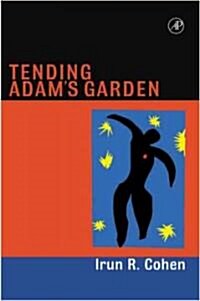 Tending Adams Garden: Evolving the Cognitive Immune Self (Hardcover)