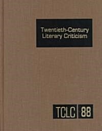 Twentieth-Century Literary Criticism: Excerpts from Criticism of the Works of Novelists, Poets, Playwrights, Short Story Writers, & Other Creative Wri (Hardcover)