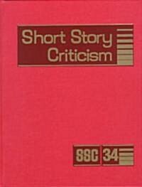 Short Story Criticism: Excerpts from Criticism of the Works of Short Fiction Writers (Hardcover)