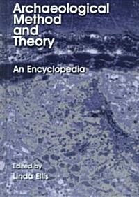 Archaeological Method and Theory: An Encyclopedia (Hardcover)