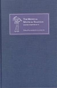 The Medieval Mystical Tradition in England, Ireland and Wales : Papers Read at Charney Manor, July 1999 [Exeter Symposium VI] (Hardcover)