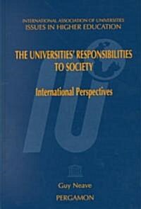Universities Responsibilities to Society : International Perspectives (Hardcover)