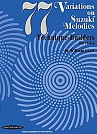 77 Variations on Suzuki Melodies: Technique Builders for Violin (Paperback)
