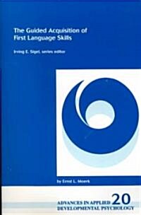 The Guided Acquisition of First Language Skills (Paperback)