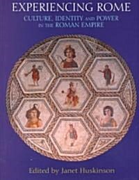 Experiencing Rome : Culture, Identity and Power in the Roman Empire (Paperback)