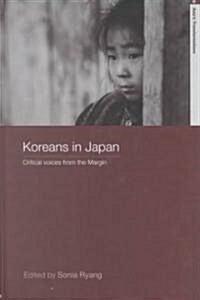 Koreans in Japan : Critical Voices from the Margin (Hardcover)