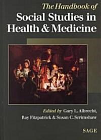 The Handbook of Social Studies in Health and Medicine (Hardcover)