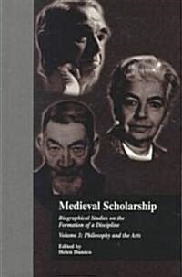 Medieval Scholarship: Biographical Studies on the Formation of a Discipline: Religion and Art (Hardcover)