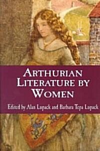 Arthurian Literature by Women: An Anthology (Paperback)