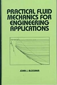 Practical Fluid Mechanics for Engineering Applications (Hardcover)