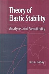 Theory of Elastic Stability: Analysis and Sensitivity (Hardcover)
