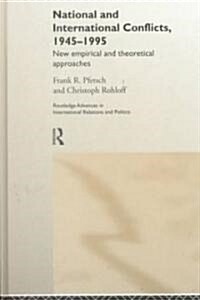 National and International Conflicts, 1945-1995 : New Empirical and Theoretical Approaches (Hardcover)