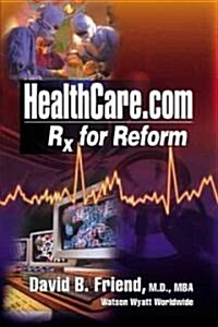 Healthcare.com: Rx for Reform (Paperback)