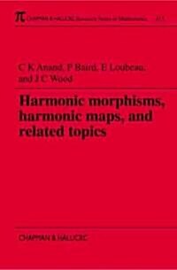 Harmonic Morphisms, Harmonic Maps and Related Topics (Paperback)