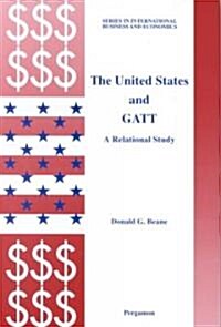 The United States and GATT : A Relational Study (Hardcover)