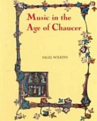 Music in the Age of Chaucer : Revised edition, with `Chaucer Songs (Paperback)