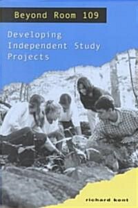 Beyond Room 109: Developing Independent Study Projects (Paperback)