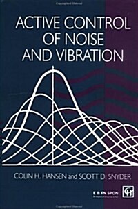 Active Control of Noise and Vibration (Hardcover)