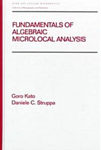 Fundamentals of Algebraic Microlocal Analysis (Hardcover)