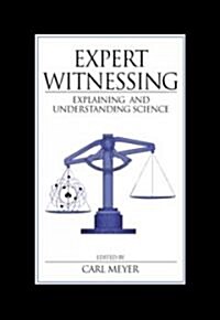 Expert Witnessing: Explaining and Understanding Science (Hardcover)