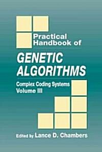 Practical Handbook of Genetic Algorithms: Complex Coding Systems, Volume III (Hardcover)
