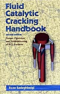 Fluid Catalytic Cracking Handbook (Hardcover, 2nd, Subsequent)