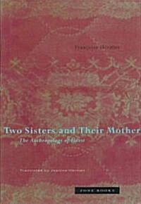 Two Sisters and Their Mother: The Anthropology of Incest (Hardcover)