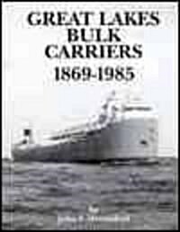 Great Lakes Bulk Carriers, 1869-1985 (Paperback)