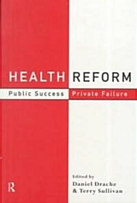 Health Reform : Public Success, Private Failure (Paperback)