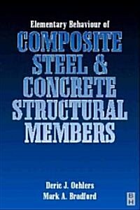 Elementary Behaviour of Composite Steel and Concrete Structural Members (Paperback)