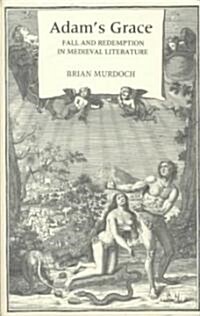 Adams Grace: Fall and Redemption in Medieval Literature (Hardcover)