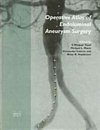 Operative Atlas of Endoluminal Aneurysm Surgery (Hardcover)