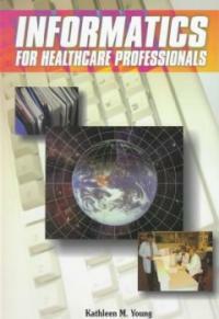 Informatics for healthcare professionals
