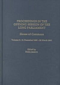 Proceedings in the Opening Session of the Long Parliament: House of Commons, Vol. 2: 21 December 1640 - 20 March 1641 (Hardcover)