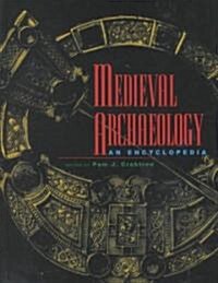 Medieval Archaeology:: An Encyclopedia (Hardcover)
