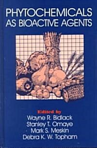 Phytochemicals as Bioactive Agents (Hardcover)