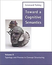 Toward a Cognitive Semantics: Volume 1: Concept Structuring Systems and Volume 2: Typology and Process in Concept Structuring (Hardcover)