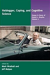 Heidegger, Coping, and Cognitive Science, Volume 2: Essays in Honor of Hubert L. Dreyfus (Paperback)