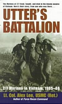 Utters Battalion: 2/7 Marines in Vietnam, 1965-66 (Mass Market Paperback)