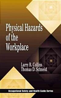 Physical Hazards of the Workplace (Hardcover)