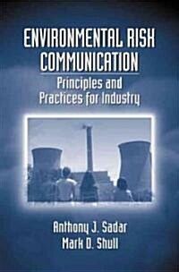 Environmental Risk Communication : Principles and Practices for Industry (Hardcover)